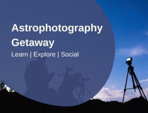 Astrophotography Getaway